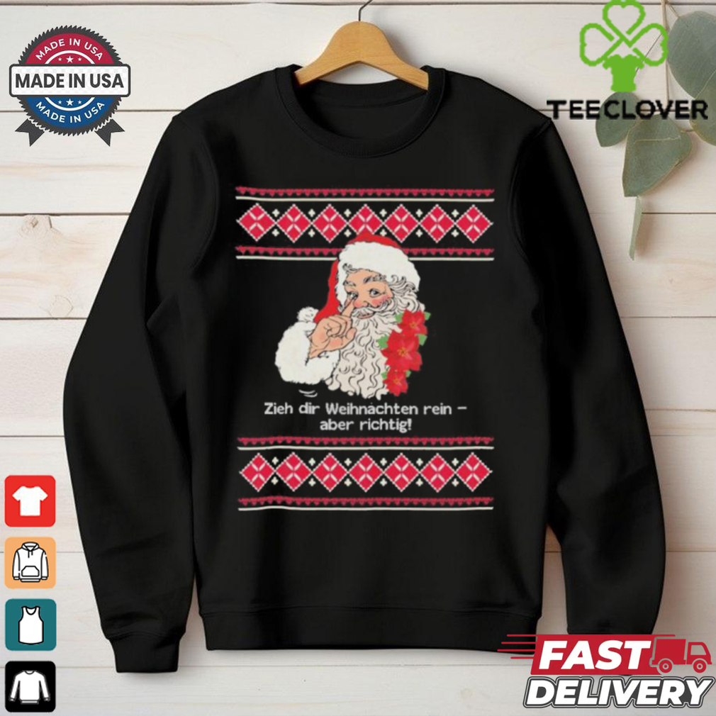 Official Zieh Dir Weihnachten Rein Aber Richtig T shirt Official Zieh Dir Weihnachten Rein Aber Richtig T shirt