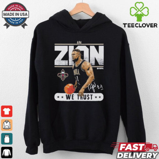 Official Zion Williamson New Orleans Basketball In Zion We Trust Shirt