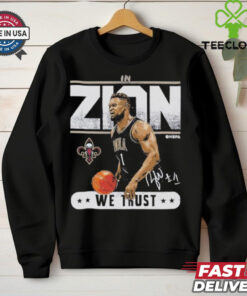 Official Zion Williamson New Orleans Basketball In Zion We Trust Shirt
