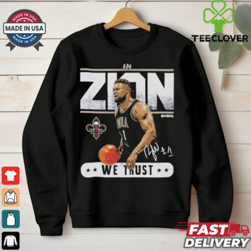 Official Zion Williamson New Orleans Basketball In Zion We Trust Shirt
