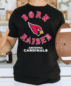 Official arizona cardinals born x raised unisex shirt