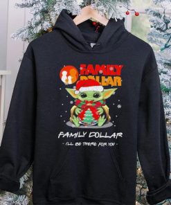 Official baby Yoda hug ball hat santa Family Dollar I’ll be there for you merry christmas hoodie, sweater, longsleeve, shirt v-neck, t-shirt