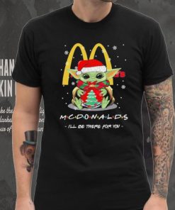 Official baby Yoda hug ball hat santa McDonald’s I’ll be there for you merry christmas hoodie, sweater, longsleeve, shirt v-neck, t-shirt