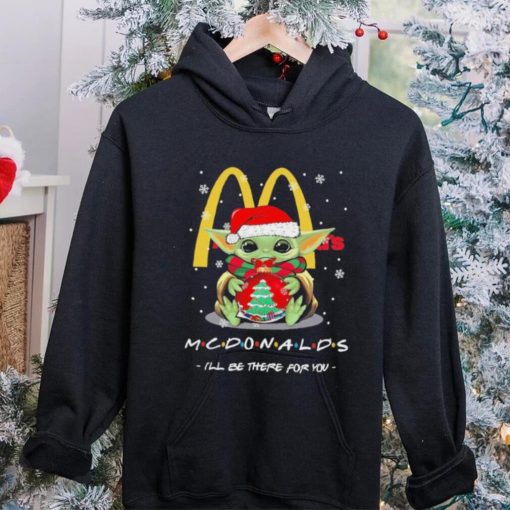 Official baby Yoda hug ball hat santa McDonald’s I’ll be there for you merry christmas hoodie, sweater, longsleeve, shirt v-neck, t-shirt