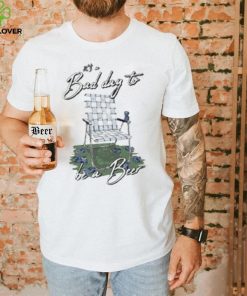 Official bad Day To Be a Beer Shirt