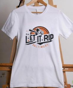 Official baltimore Orioles Let It Rip Shirt