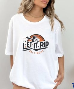 Official baltimore Orioles Let It Rip Shirt