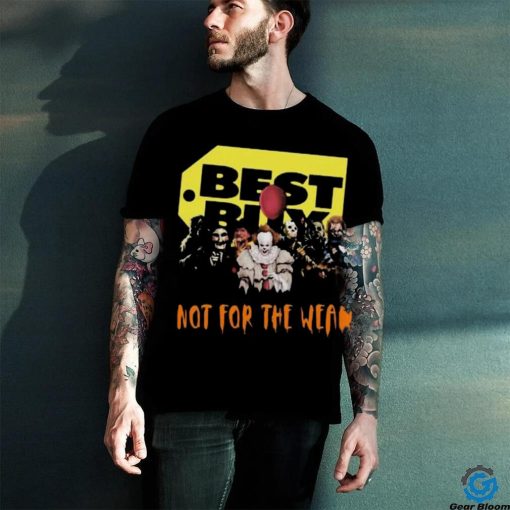 Official best Buy Not For The Weak T Shirt