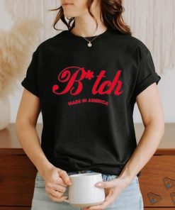 Official bitch made in america shirt 3 Official bitch made in america shirt