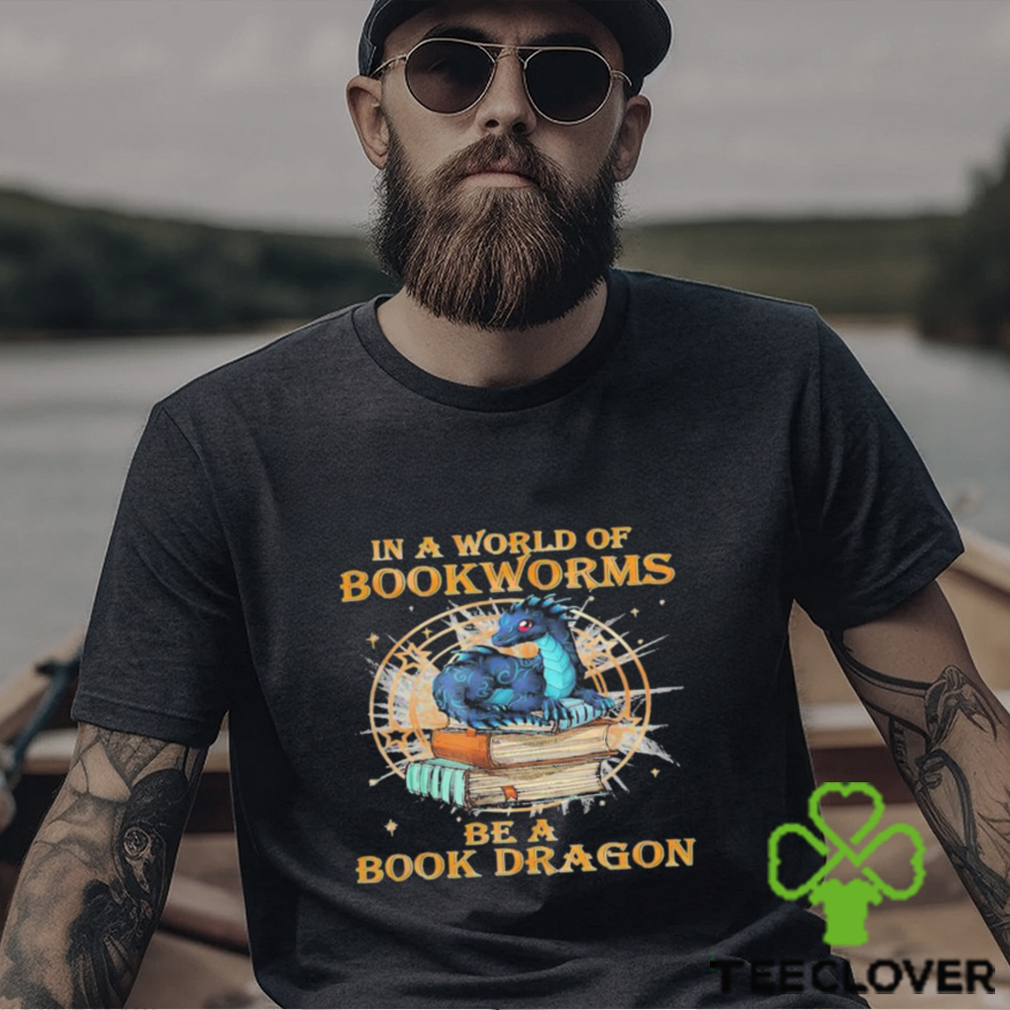 Official book Reading Costumes In A World Of Bookworms Be A Book Dragon 449 booked Shirt Official book Reading Costumes In A World Of Bookworms Be A Book Dragon 449 booked Shirt
