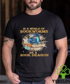 Official book Reading Costumes In A World Of Bookworms Be A Book Dragon 449 booked Shirt