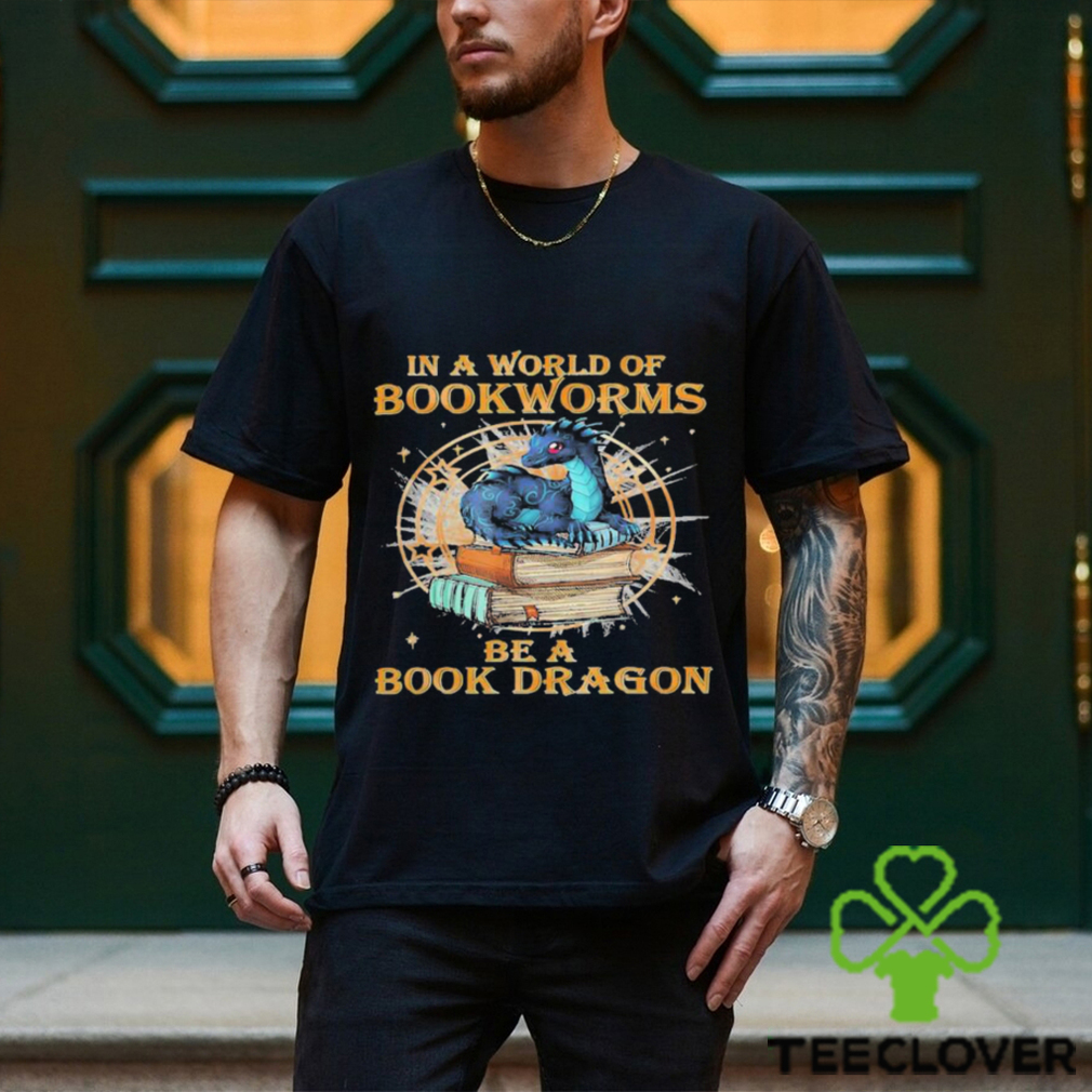 Official book Reading Costumes In A World Of Bookworms Be A Book Dragon 449 booked Shirt Official book Reading Costumes In A World Of Bookworms Be A Book Dragon 449 booked Shirt