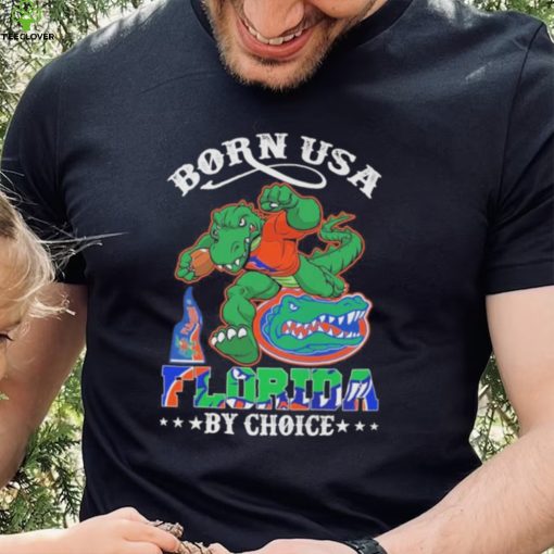 Official born Usa Florida Gators by choice mascot 2023 hoodie, sweater, longsleeve, shirt v-neck, t-shirt