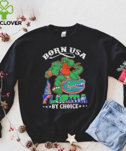 Official born Usa Florida Gators by choice mascot 2023 hoodie, sweater, longsleeve, shirt v-neck, t-shirt