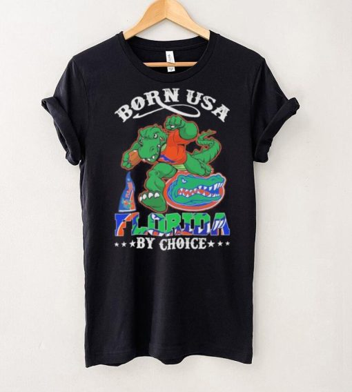 Official born Usa Florida Gators by choice mascot 2023 hoodie, sweater, longsleeve, shirt v-neck, t-shirt