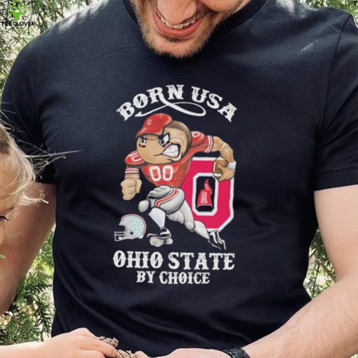 Official born usa Ohio State by choice mascot 2023 hoodie, sweater, longsleeve, shirt v-neck, t-shirt