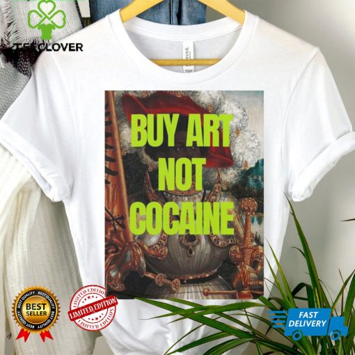 Official buy art not cocaine T Shirt