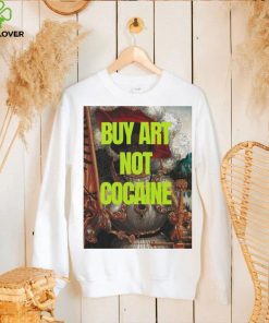 Official buy art not cocaine T Shirt