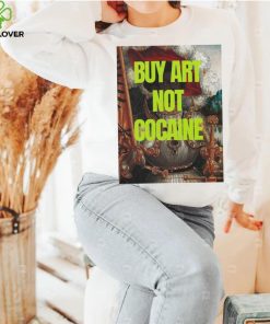 Official buy art not cocaine T Shirt