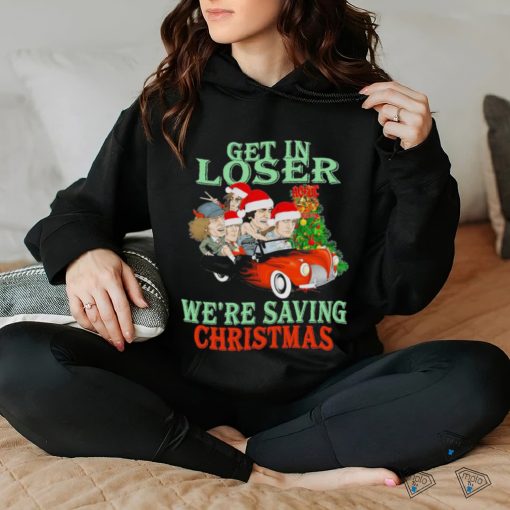 Official car santa Get in loser we’re saving christmas hoodie, sweater, longsleeve, shirt v-neck, t-shirt