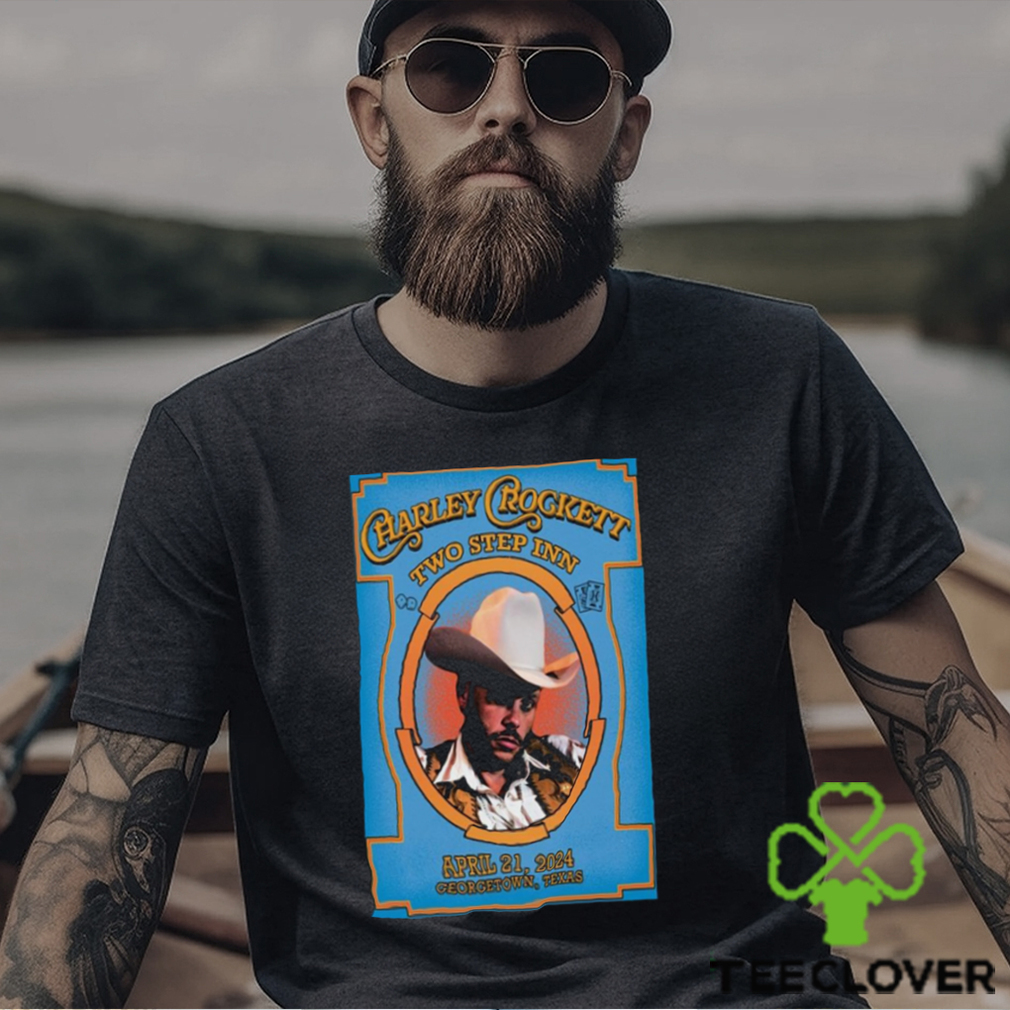 Official charley Crockett Two Step Inn April 21 2024 Georgetown, TX Show Poster Shirt Official charley Crockett Two Step Inn April 21 2024 Georgetown, TX Show Poster Shirt