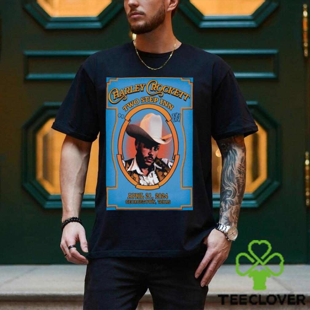 Official charley Crockett Two Step Inn April 21 2024 Georgetown, TX Show Poster Shirt Official charley Crockett Two Step Inn April 21 2024 Georgetown, TX Show Poster Shirt