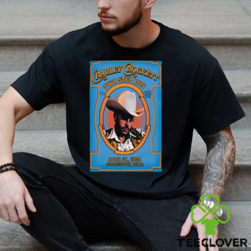 Official charley Crockett Two Step Inn April 21 2024 Georgetown, TX Show Poster Shirt