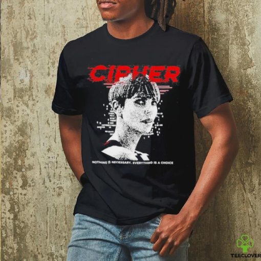 Official charlize Theron Cipher Code Nothing Is Necessary Everything Is A Choice Shirt