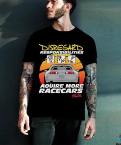 Official cleetus’s Disregard Responsibilities Aquire More Racecars Shirt