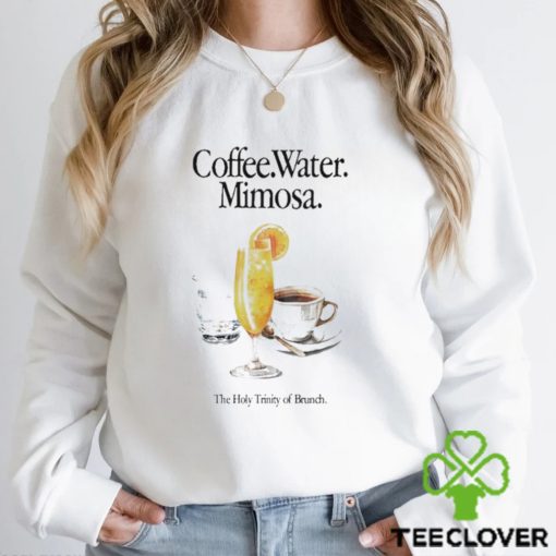 Official coffee water mimosa the holy trinity of brunch shirt