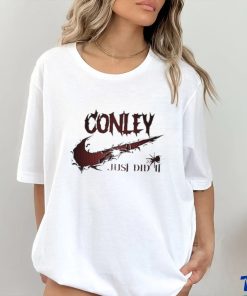 Official conley just did it shirt