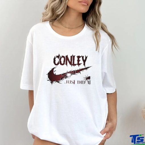 Official conley just did it shirt