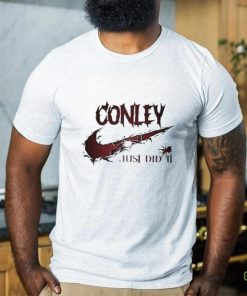 Official conley just did it shirt