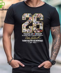 Official dale Earnhardt 26 Years Of Nascar 76 Wins And 7 Championships Thank You For The Memories Signature Shirt