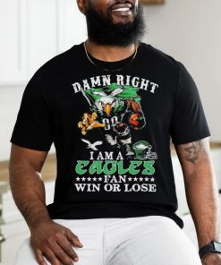 Official damn Right I Am A Philadelphia Eagles Fan Win Or Lose T Shirt