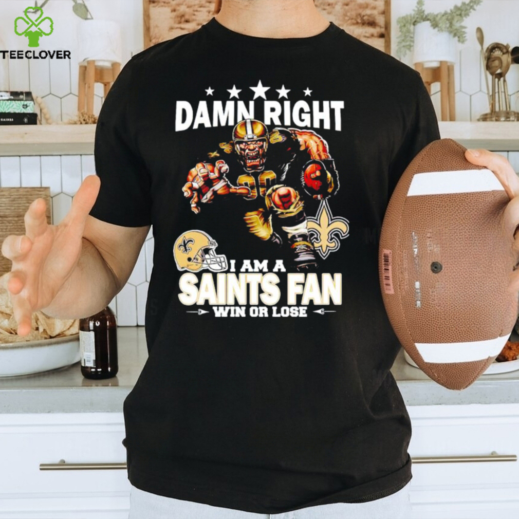 Official damn right I am a New Orleans Saints Mascot fan win or