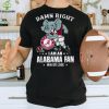 Official damn right I’m a Alabama crimson tide fan win or lose hoodie, sweater, longsleeve, shirt v-neck, t-shirt