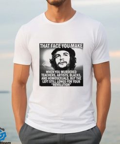 Official declaration Of Memes That Face You Make When You Murdered Teachers Artists Blacks New Shirt 3 Official declaration Of Memes That Face You Make When You Murdered Teachers Artists Blacks New Shirt