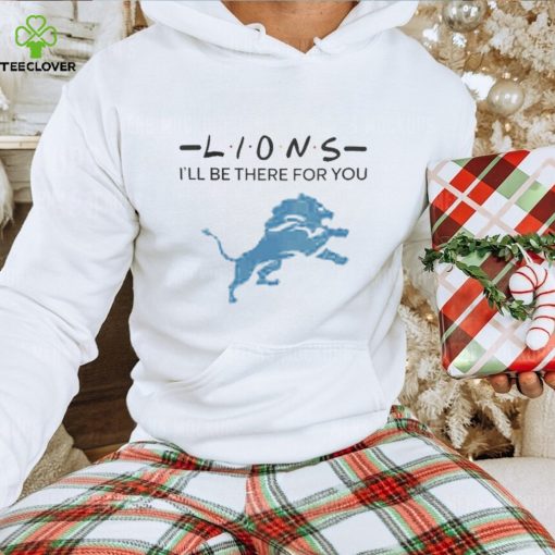 Official detroit Lions NFL I’ll Be There For You Logo 2024 Shirt