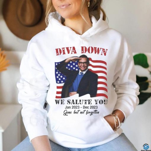Official diva Down We Salute You George Santos T Shirt