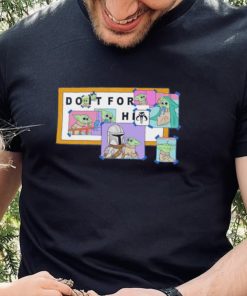 Official do it for him Mandalorian Baby Yoda shirt