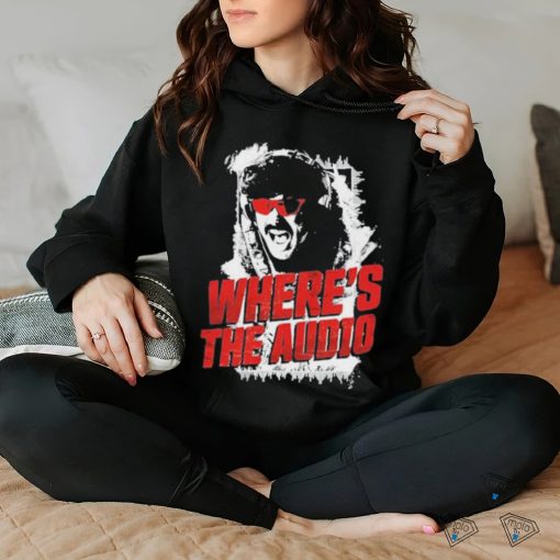 Official dr Disrespect Where’s The Audio hoodie, sweater, longsleeve, shirt v-neck, t-shirt