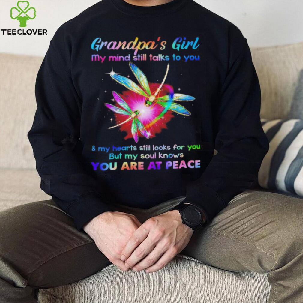 Official dragonflys grandpa’s girl my mind still talks to you shirt Official dragonflys grandpa’s girl my mind still talks to you shirt