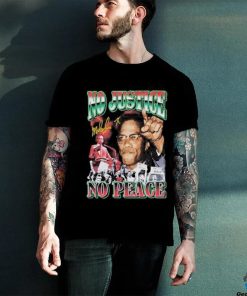 Official dreadful no justice no peace malcolm shirt