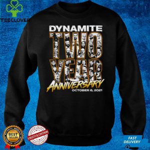 Official dynamite two year anniversary hoodie, sweater, longsleeve, shirt v-neck, t-shirt