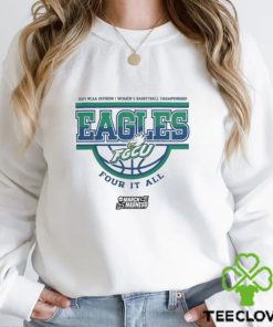 Official florida Gulf Coast Eagles 2024 Ncaa Division I Women’s Basketball Champions For It All Shirt