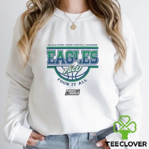 Official florida Gulf Coast Eagles 2024 Ncaa Division I Women’s Basketball Champions For It All Shirt