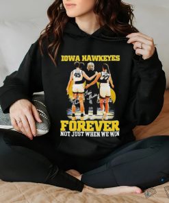 Official forever Not Just When We Win Iowa Hawkeyes T Shirt