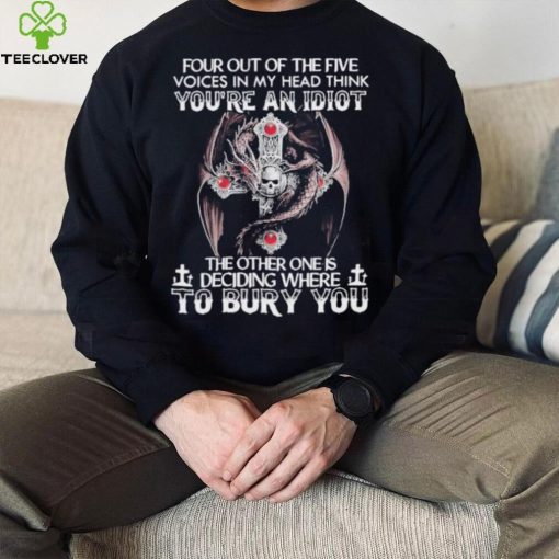Dragon Shirt: Four Out Of Five Voices In My Head Think You’re An Idiot – Official Merchandise
