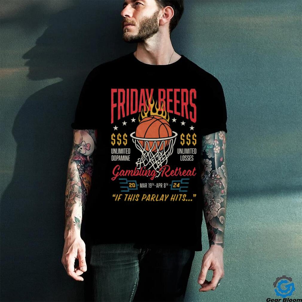 Official friday Beers Unlimited Dopamine Gambling Retreat 2024 If This Parlay Hits Shirt Official friday Beers Unlimited Dopamine Gambling Retreat 2024 If This Parlay Hits Shirt